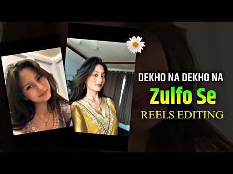 Zulfon Se Reels Trending Edit | Dekho Na Dekho Na Zulfon Se Instagram Trending Reels Kaise Banaye