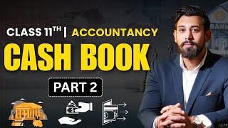 Cash Book | Chapter 11 | Class 11 | Accountancy | Part 2