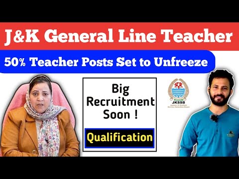 JKSSB General Line Teachers Update | 50% Teachers Posts Set to Unfreeze | Big Recruitment Soon !