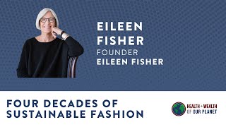 Four Decades of Sustainable Fashion with Eileen Fisher