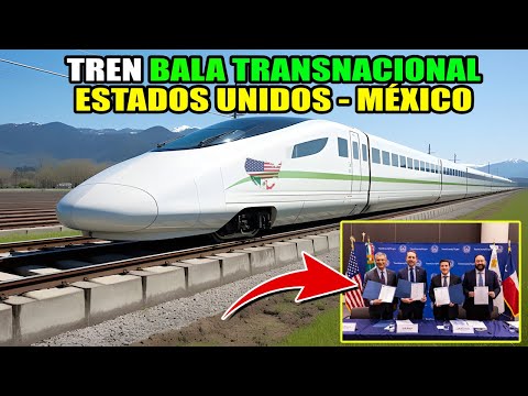 ¡Histórico! 😲 México y Estados Unidos construirán el Primer Tren Bala Transnacional, Firman Acuerdo