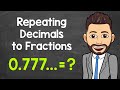 Converting Repeating Decimals to Fractions