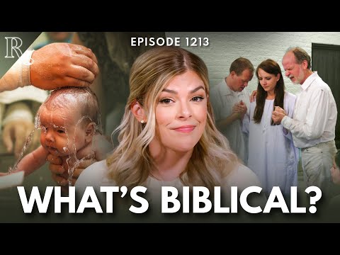 Infant Baptism vs. Believers' Baptism: What's Biblical? | Ep 1213