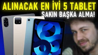 Bence Alınacak En İyi 5 TABLET  (AĞUSTOS 2025) - İZLEMEDEN ALMA !
