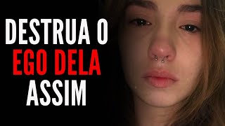 O HOMEM QUE SABE DISSO DESTRÓI O EGO DE UMA MULHER E FAZ ELA SE HUMILHAR POR ELE