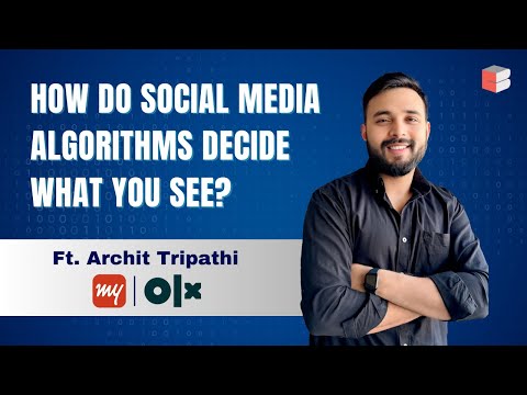 How Do Social Media Algorithms Decide What You See | Archit Tripathi Lead Engineer @MakemyTrip