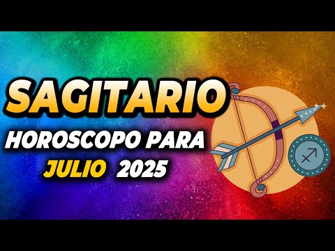 ♐HORÓSCOPO MENSUAL DE  SAGITARIO: PREDICCIONES JULIO 2025 😎NÚMEROS DE LA SUERTE💖COLOR DEL MES✨