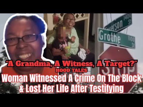 Woman Witnessed A Crime On The Block & Lost Her Life After Testifying