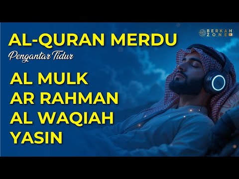 ALQURAN MERDU PENGANTAR TIDURR SURAH AL MULK,AR RAHMAN,AL WAQIAH, YASIN Alaa Aqel