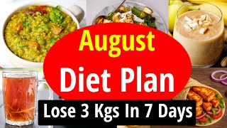 August Weight Loss Diet Plan - Lose 3 Kgs In 7 Days | Full Day Indian Diet Plan For Weight Loss