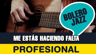 CÓMO TOCAR BOLEROS EN GUITARRA - Me Estás Haciendo Falta