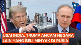 Usai Beri India Tarif Tambahan, Trump Ancam Negara Lain yang Beli Minyak Rusia