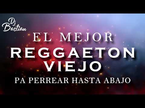 🔥 REGGAETON VIEJO 🍑 PREVIA, JODA Y PERREO HASTA ABAJO | DJ BASTIAN