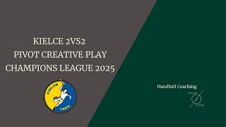 KIELCE 2vs2 PIVOT CREATIVE PLAY - CHAMPIONS LEAGUE 2025