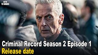 Criminal Record Season 2 Episode 1 and Global Release Date, Time