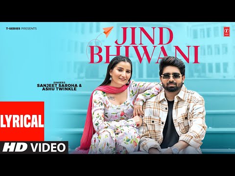 Jind Bhiwani - Haryanvi Lyrical Video Song | Sanjeet Saroha, Ashu Twinkle, Feat. Shavi Chaudhary