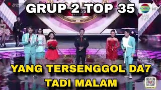 YANG TERSENGGOL DANGDUT ACADEMY 7 GRUP 2 TOP 35 TADI MALAM
