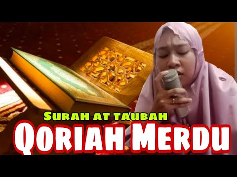 Qoriah merdu surah At taubah ( Bikin hati sejuk)