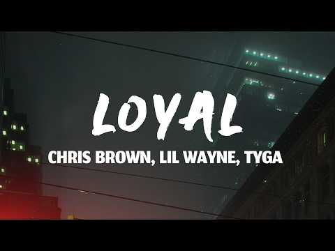 Chris Brown - Loyal (Lyrics) ft. Lil Wayne, Tyga