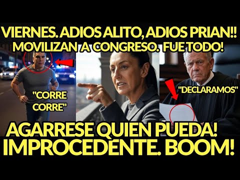VIERNES! ES IMPROCEDENTE, URGENCIA BOOM NACIONAL, MOVILIZA CONGRESO, ADIOS ALITO Y PRIAN, AGARRENSE