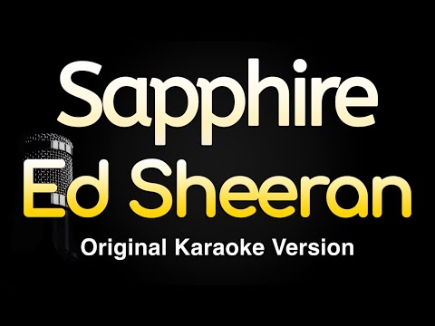 Sapphire – Ed Sheeran (Karaoke Songs With Lyrics – Original Key)