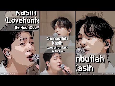 [COVER] 'Sambutlah Kasih' (SGP&KOR Ver) - ‘Lovehunter🇸🇬’ by HoonDoo🇰🇷