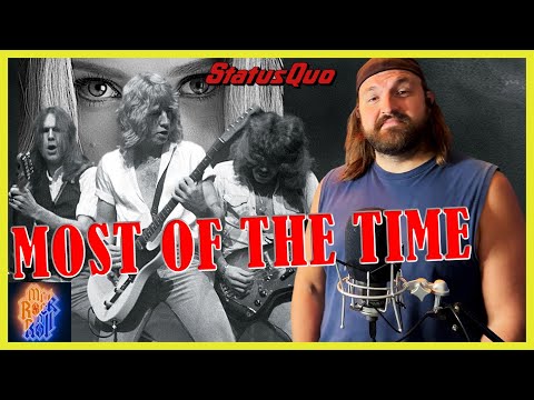 May I Be Be The Same!!! | Status Quo - Most of The Time | REACTION
