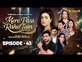 Mere Pass Raho Tum  Episode 43  18th July 2026  Nawal Saeed  Omer Shahzad  Express TV