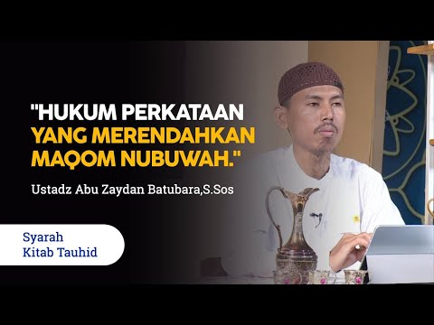 HUKUM PERKATAAN YANG MERENDAHKAN MAQOM NUBUWAH - SYARAH KITAB TAUHID