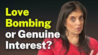 Love Bombing or Genuine Interest?