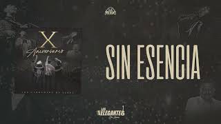Sin Esencia - Los Elegantes De Jerez | X Aniversario