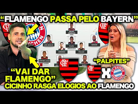 CICINHO RASGA ELOGIOS ao FLAMENGO ! "O FLAMENGO GANHA do BAYERN de MUNIQUE !" PALPITES