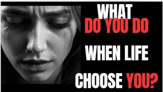 What Do You Do When Life or Battle Chooses you---Daily Drive Motivation 