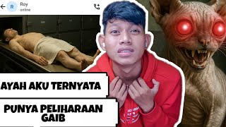 AYAHAKU TERNYATA PUNYA PELIHARAAN GAIB | Chat History Horror