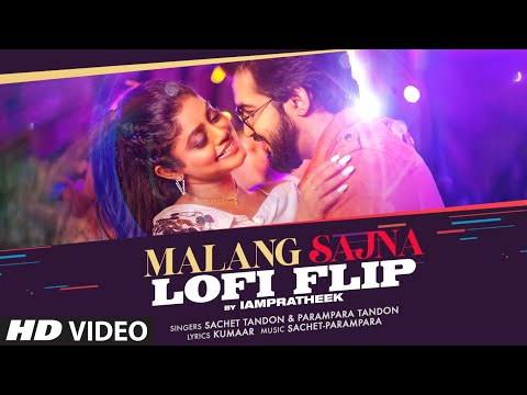 MALANG SAJNA (Lofi Flip): Sachet Tandon, Parampara Tandon | Love Songs 2025 | IAMPRATHEEK