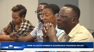 APRM VALIDATES NAMIBIA REVIEW PROGRESS - nbc