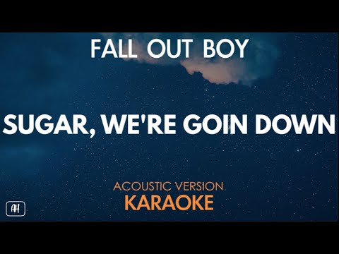 Fall Out Boy – Sugar, We’re Goin Down (Karaoke/Acoustic Version)