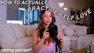 12 WAYS TO PRACTICE SELF LOVE | having self respect, holding strong boundaries, & dating yourself ♡