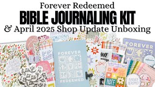 Forever Redeemed - April 2025 Bible Journaling Kit Unboxing