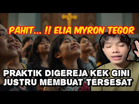 Teguran Keras Elia Myron, Apa Kek Gitu... Inilah Yang Membuat Orang Kristen Banyak Sesat