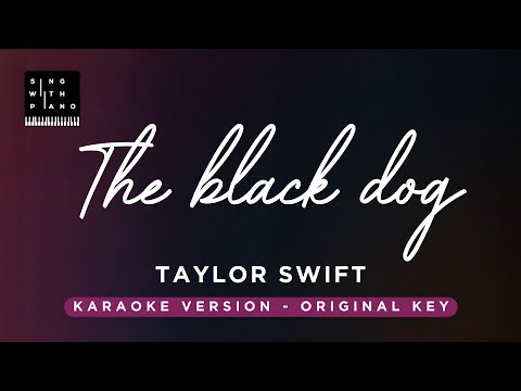 The black dog – Taylor Swift (Original Key Karaoke) – Piano Instrumental Cover with Lyrics