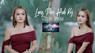 Luag Puas Hlub Koj/Maiv Thoj-Niamyawg Loj/Official MV #musicvideo #song