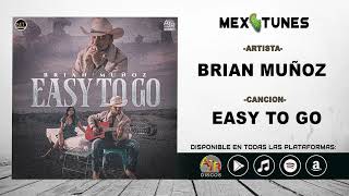 Brian Muñoz - Easy to Go (Audio Oficial)