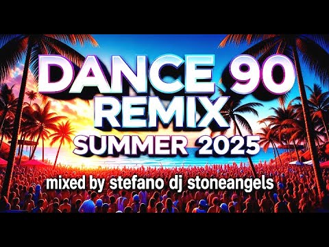 DANCE 90 REMIX SUMMER 2025 MIXED BY STEFANO DJ STONEANGELS #90s #dance90 #mix  #compilation  #djset