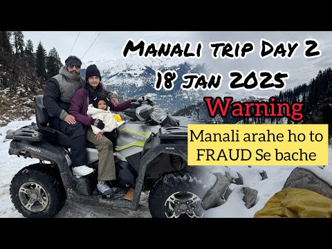 Manali Trip Day 2 ❤️18 January 2025☃️🏔️|| Manali me ho raha hai fraud #manali #manalitrip #snowfall