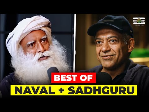 NavalxSadhguru - 99% Don’t Know How To Be Happy
