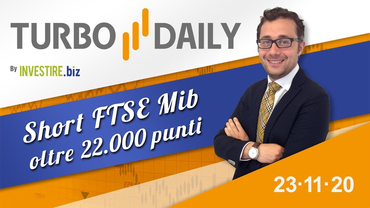 Turbo Daily 23.11.2020 - Short FTSE Mib oltre 22000 punti