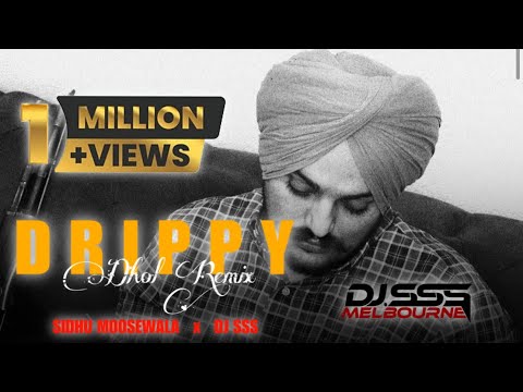 Drippy (Dhol Remix) - Sidhu Moosewala x DJ SSS