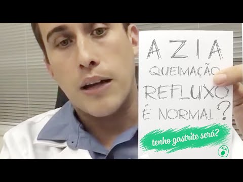 Azia - Queimação - Refluxo... É Normal? Eu Tenho Gastrite?