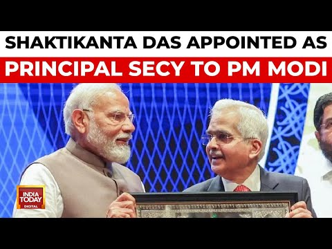 Former RBI Governor Shaktikanta Das Appointed as Principal Secretary to PM Modi | India Today